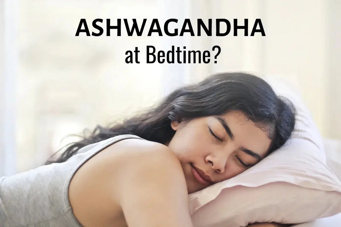 Can I Take Ashwagandha At Bedtime Nature's Blends