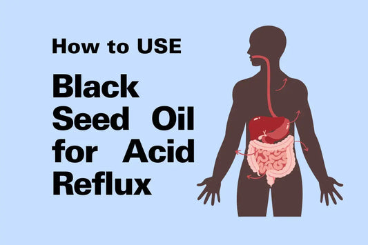 How To Use Black Seed Oil for Acid Reflux Nature's Blends